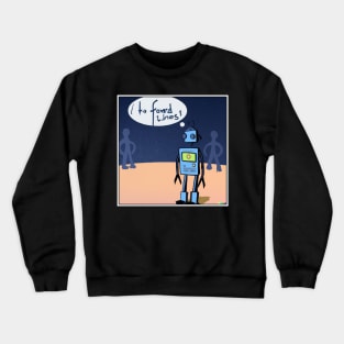 I want to find friends Crewneck Sweatshirt